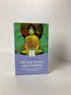 Bild des Verkufers fr Mit dem Herzen eines Buddha - Heilende Wege zu Selbstakzeptanz und Lebensfreude zum Verkauf von BcherBirne