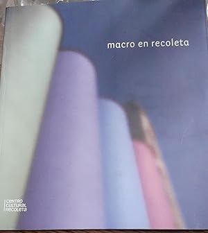 MACRO EN RECOLETA: UNA CRUCE DE MIRADAS; Centro Cultural Recoleta. 27 de julio al 27 de agosto de...