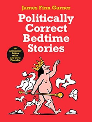 Bild des Verkufers fr Politically Correct Bedtime Stories: 25th Anniversary Edition with a new story: Pinocchio zum Verkauf von WeBuyBooks