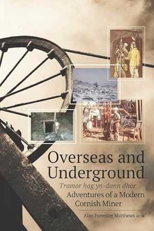 Immagine del venditore per Overseas and Underground: Adventures of a Modern Cornish Miner venduto da moluna