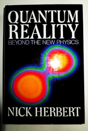 Imagen del vendedor de Quantum Reality: Beyond the New Physics a la venta por WeBuyBooks