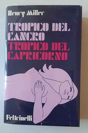 Immagine del venditore per HENRY MILLER TROPICO DEL CANCRO TROPICO DEL CAPRICORNO FELTRINELLI 1962 1 ED. venduto da paolo tonnarelli