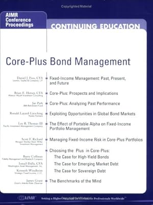 Bild des Verkufers fr Core-Plus Bond Management: Proceedings of the Aimr Seminar Core-Plus Bond Management: Evolution or Revolution, October 3 - 4, 2000, Washington, Dc zum Verkauf von WeBuyBooks