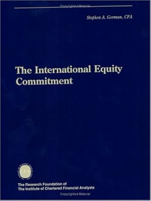 Bild des Verkufers fr The International Equity Commitment (The Research Foundation of AIMR and Blackwell Series in Finance) zum Verkauf von WeBuyBooks