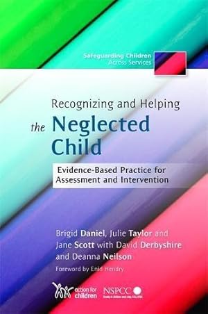 Immagine del venditore per Recognizing and Helping the Neglected Child: Evidence-Based Practice for Assessment and Intervention (Safeguarding Children Across Services) venduto da WeBuyBooks