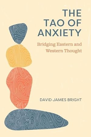 Bild des Verkufers fr The Tao of Anxiety: Bridging Eastern and Western Thought zum Verkauf von moluna