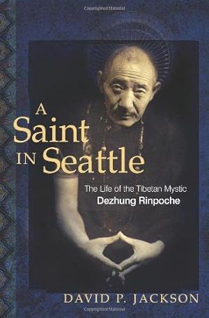 Bild des Verkufers fr A Saint in Seattle: The Life of Tibetan Mystic Dezhung Rinpoche zum Verkauf von WeBuyBooks