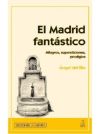 Immagine del venditore per El Madrid fantstico : milagros, supersticiones, prodigios venduto da Agapea Libros