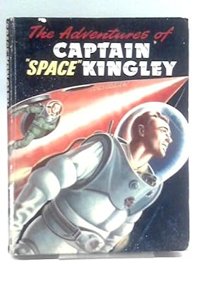Imagen del vendedor de The Adventures of Captain "Space" Kingley a la venta por World of Rare Books