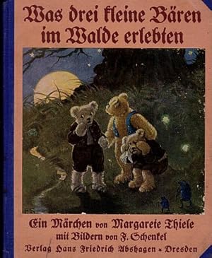 Bild des Verkufers fr Was drei kleine Bren im Walde erlebten. Mrchen. 21.-30. Tausend. Mit farbigen Tafeln und Textillustrationen von F.Schenkel. zum Verkauf von Antiquariat Heinz Tessin