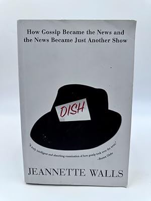 Seller image for Dish : How Gossip Became the News and the News Became Just Another Show for sale by Dean Family Enterprise