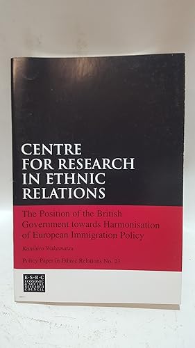 Seller image for Centre for Research in Ethnic Relations. The Position of the British Government towards Harmonisation of European Immigration Policy. No 23 for sale by Cambridge Rare Books