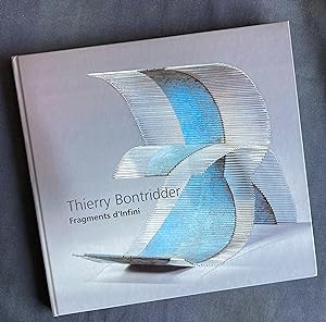 Thierry Bontridder : fragments d'infini