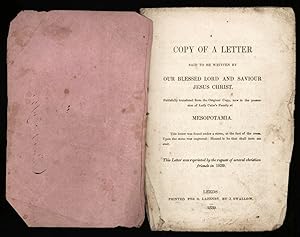 A Copy of a Letter said to be written by our Blessed Lord and Saviour Jesus Christ, Faithfully tr...