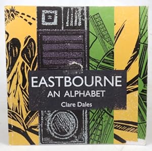 Eastbourne: An Alphabet. A Journey in Print