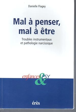 Mal à penser, mal à être. Troubles instrument(aux et pathologie narcissique