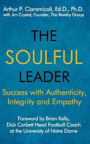Image du vendeur pour The Soulful Leader: Success with Authenticity, Integrity and Empathy mis en vente par moluna