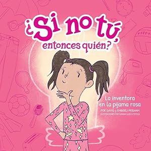 Seller image for La inventora en la pijama rosa (The Inventor in the Pink Pajamas) (Spanish softcover) for sale by moluna