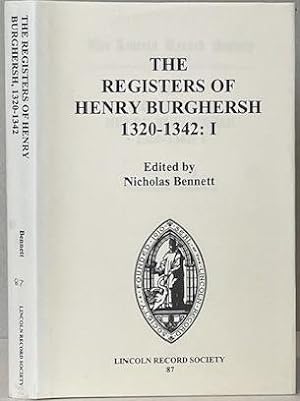 Seller image for THE REGISTERS OF BISHOP HENRY BURGHERSH 1320 - 1342. Volume I. Institutions to Benefices in the Archdeaconries of Lincoln, Stow and Leicester. for sale by Alex Alec-Smith ABA ILAB PBFA