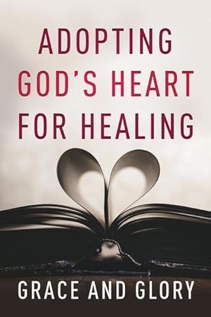 Bild des Verkufers fr Adopting God's Heart for Healing zum Verkauf von moluna