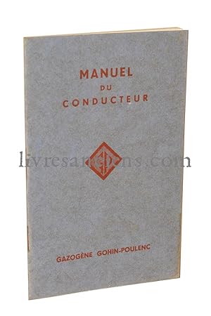 Seller image for Manuel du conducteur de vhicules automobiles munis du gazogne Gohin-Poulenc  tuyre infusible for sale by Eric Zink Livres anciens