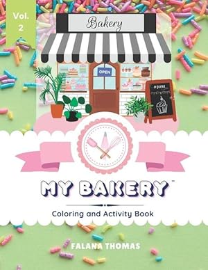 Bild des Verkufers fr My Bakery Coloring and Activity Book - Volume 2: Color your way through your very own cake shop! zum Verkauf von moluna