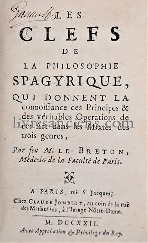 Les Clefs de la Philosophie Spagyrique, qui donnent la connoissance des Principes & des véritable...