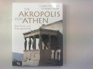 Bild des Verkufers fr Die Akropolis von Athen. Eine Kunst- und Kulturgeschichte . zum Verkauf von Antiquariat Matthias Drummer