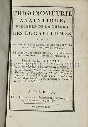 Trigonométrie analytique, précédée de la théorie des logarithmes, et suivie des tables de logarit...