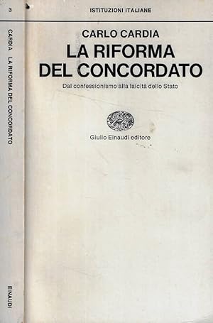 Bild des Verkufers fr La riforma del concordato Dal confessionismo alla laicit dello Stato zum Verkauf von Biblioteca di Babele