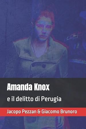 Bild des Verkufers fr Amanda Knox e il delitto di Perugia (Italian Edition) zum Verkauf von moluna