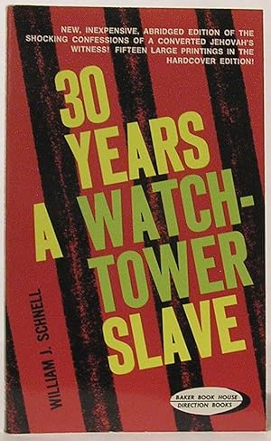 Seller image for 30 Years a Watchtower Slave: The Confessions of a Converted Jehovah's Witness - Abridged Edition for sale by SmarterRat Books