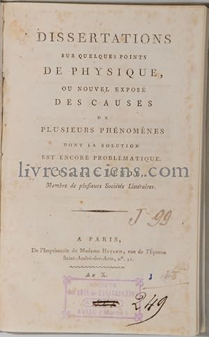 Dissertations sur quelques points de physique, ou nouvel exposé des causes de plusieurs phénomène...