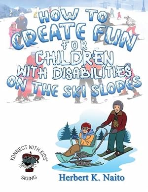 Bild des Verkufers fr How to Create Fun for Children with Disabilities on the Ski Slopes zum Verkauf von moluna