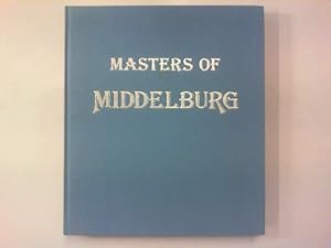 Bild des Verkufers fr Masters of Middelburg. Exhibition in the honour of Laurens J. Bol. zum Verkauf von Antiquariat Matthias Drummer