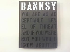 Banksy: You Are an Acceptable Level of Threat and if You Were Not You Would Know About It.