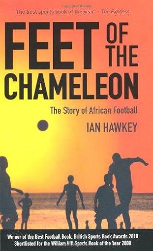 Bild des Verkufers fr Feet of the Chameleon: The Story of African Football zum Verkauf von WeBuyBooks