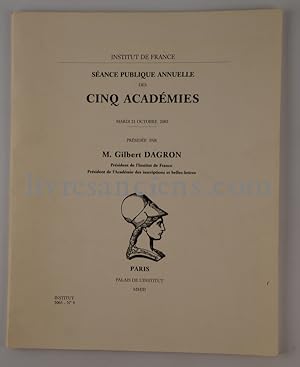 Image du vendeur pour Sance publique annuelle des cinq acadmies, du mardi 21 Octobre 2003, prside par M; Gilbert DAGRON ( prsident de l'Institut de France et de l'Acadmie des inscription et belles-lettres) mis en vente par Eric Zink Livres anciens