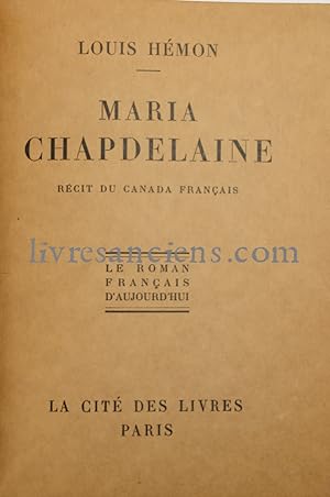 Maria Chapdelaine. Récit du Canada Français.
