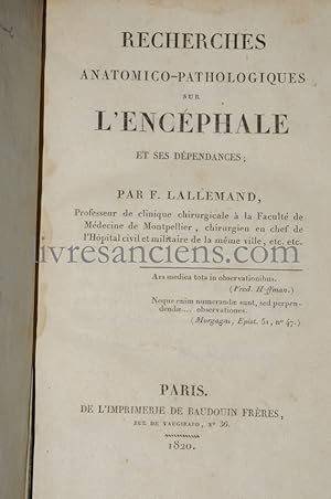 Recherches anatomico-pathologiques sur l'encéphale et ses dépendances.