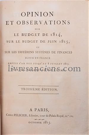 Opinion et observations sur le budget de 1814, sur le budget de juin 1815, sur les différens syst...