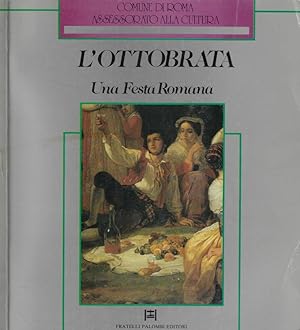 Bild des Verkufers fr L'ottobrata Una festa romana zum Verkauf von Biblioteca di Babele
