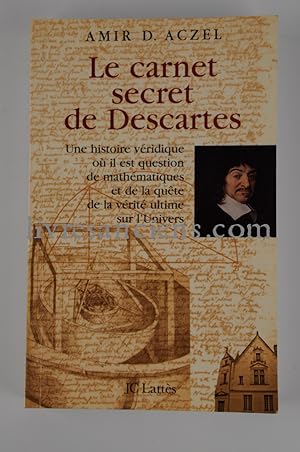 Le carnet secret de Descartes : Une histoire véridique où il est question de mathématiques et de ...