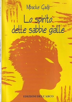 Bild des Verkufers fr Lo spirito delle sabbie gialle zum Verkauf von Biblioteca di Babele