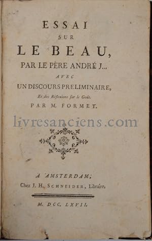 Essai sur le Beau Avec un Discours Préliminaire et des Réflexions sur le Goût par M. Formey