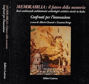 Bild des Verkufers fr Memorabilia: il futuro della memoria. Confronti per l'innovazione Beni ambientali architettonici archeologici artistici e storici in Italia zum Verkauf von Biblioteca di Babele