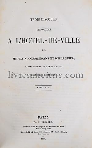 Trois discours prononcés à l'Hôtel-de-Ville, par MM. Dain, Considerant et d'Izalguier faisant com...