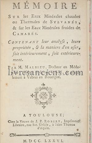 Mémoire sur les eaux minérales chaudes ou thermales de Sylvanés, & sur les eaux minérales froids ...