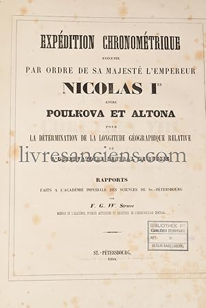 Expédition chronométrique exécutée par ordre de Nicolas I entre Poulkova et Altona pour la déterm...