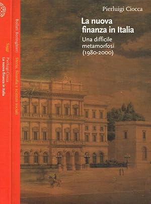 Bild des Verkufers fr La nuova finanza in Italia Una difficile metamorfosi (1980-2000) zum Verkauf von Biblioteca di Babele